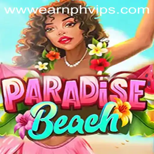 Exploring ParadiseBeach: Your Guide to the Ultimate Gaming Experience with EarnPH VIP